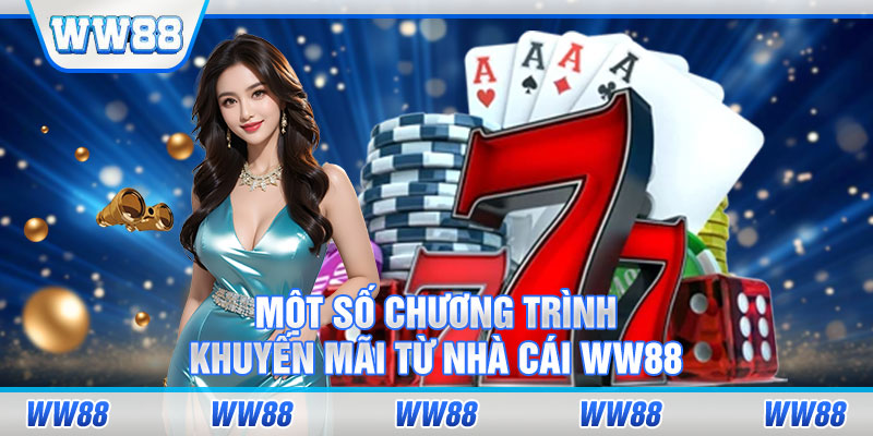 Một số chương trình khuyến mãi từ nhà cái WW88